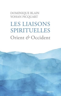 Les liaisons spirituelles - Orient et Occident