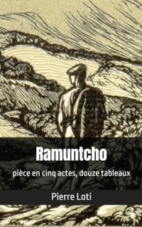 Ramuntcho: pièce en cinq actes, douze tableaux