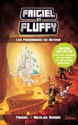 Frigiel et Fluffy, tome 2 : Les Prisonniers du Nether - édition collector (2)