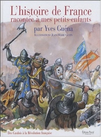 L'histoire de France : Racontée à mes petits-enfants