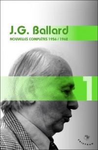 Nouvelles complètes 1956-1962 - volume 1 J. G. Ballard (01)