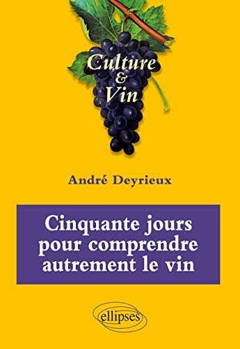 Cinquante jours pour comprendre autrement le vin