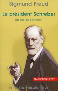 Le Président Schreber. Un cas de paranoïa