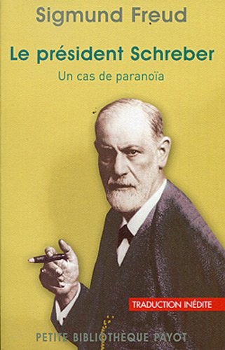 Le Président Schreber. Un cas de paranoïa