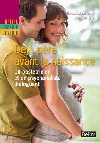 Déjà père avant la naissance - un psychanalyste et un obstétricien dialoguent