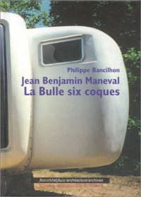 Jean Benjamin Maneval : La bulle six coques
