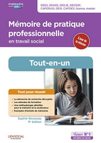 Mémoire de pratique professionnelle en travail social - Préparation complète pour réussir sa formation - DEES, DEASS, DEEJE, DECESF, CAFERUIS, DEIS, CAFDES, licence, master