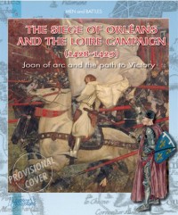 The siege of Orleans and the loire campaign- version anglaise