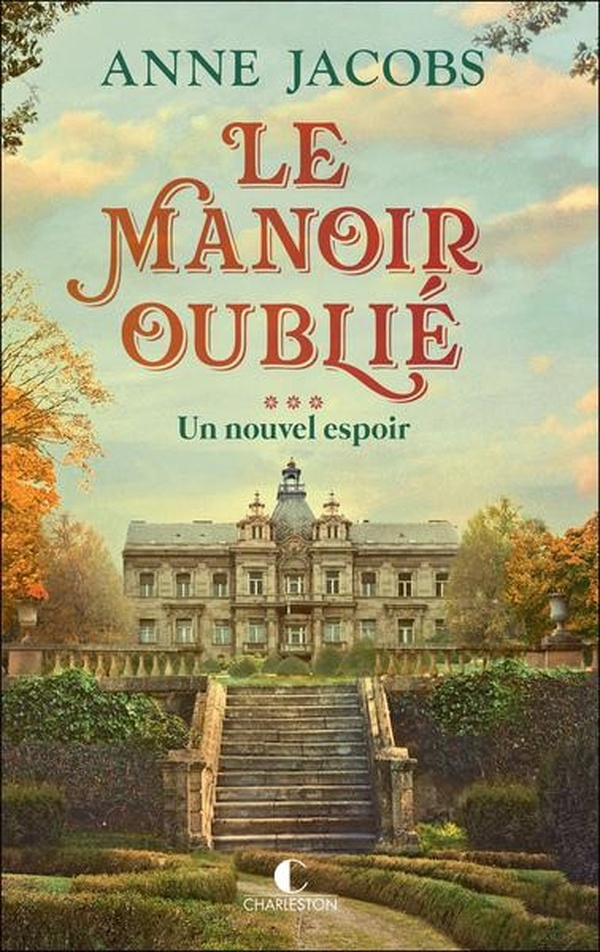 Le manoir oublié Tome 3 - Un nouvel espoir: Un nouvel espoir
