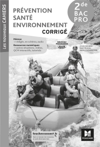 Les nouveaux cahiers - PREVENTION SANTE ENVIRONNEMENT 2de Bac Pro - Éd. 2019 - Corrigé