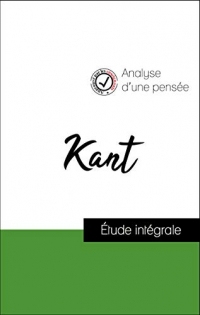 Analyse d'une pensée : Kant (résumé et fiche de lecture plébiscités par les enseignants sur fichedelecture.fr)
