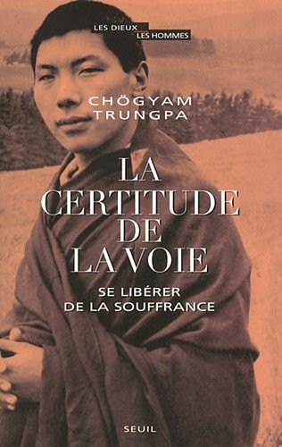 La certitude de la Voie - Se libérer de la souffrance