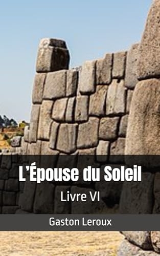 L’Épouse du Soleil: Livre VI [9798338505298]