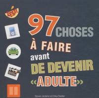 97 choses à faire avant de devenir adulte