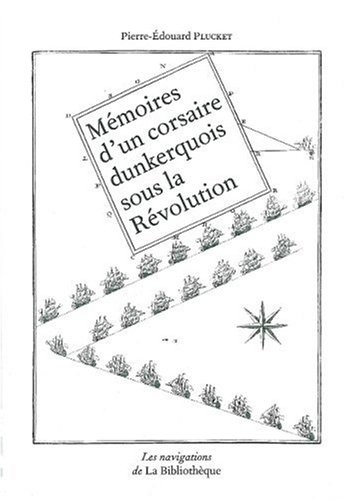 Mémoires d'un corsaire dunkerquois sous la Révolution