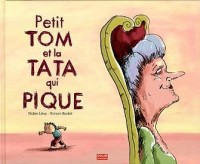 Petit Tom et la Tata qui pique