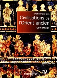 Dictionnaire des Civilisations de l'Orient ancien