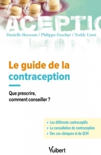 La contraception - Répondre aux questions les plus fréquentes - Déconstruire les idées reçues - Retenir l'essentiel