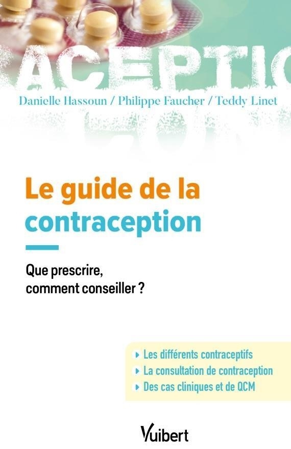 La contraception - Répondre aux questions les plus fréquentes - Déconstruire les idées reçues - Retenir l'essentiel