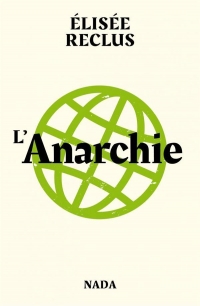 L'Anarchie : Suivi de L'anarchiste et Pourquoi sommes-nous anarchistes ?