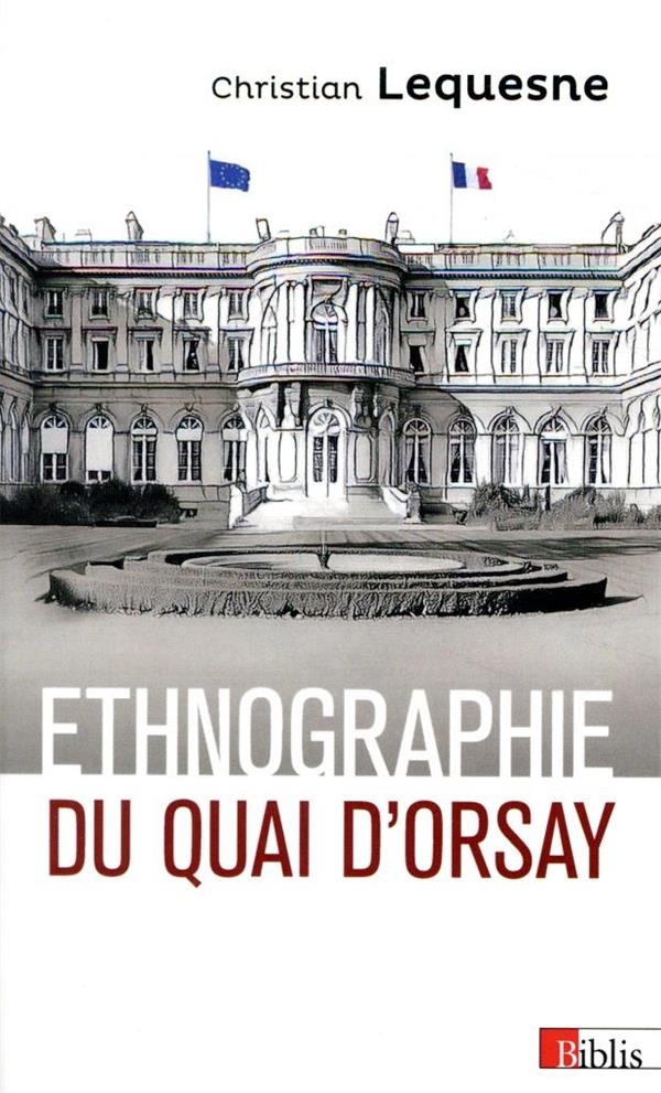 Ethnographie du Quai d'Orsay - Les pratiques des diplomates français