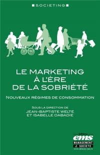 LE MARKETING A L'ERE DE LA SOBRIETE: LA FIN DE L'ABONDANCE CONSOMMATOIRE ?