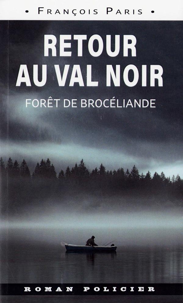 Retour au val noir : Forêt de Brocéliande