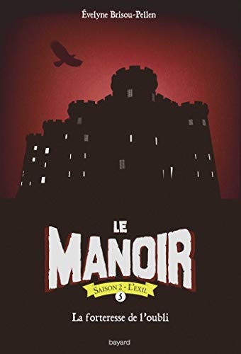 Le manoir saison 2, Tome 05 : La forteresse de l'oubli