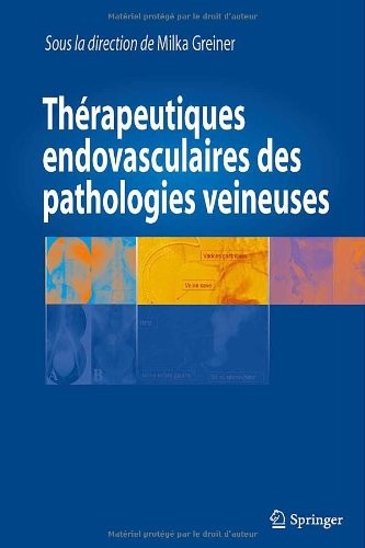 Thérapeutiques endovasculaires des pathologies veineuses