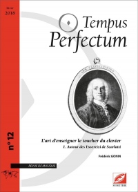 Tempus Perfectum n° 12 : L'art d'enseigner le toucher du clavier. 1. Autour des Essercizi de Scarlatti