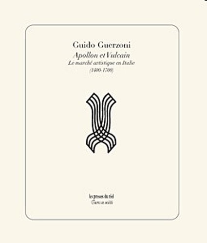 Apollon et Vulcain : Les marchés artistiques en Italie (1400-1700)