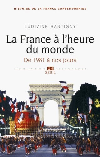 La France à l'heure du monde. De 1981 à nos jours (10)