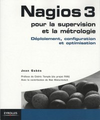 Nagios 3 pour la supervision et la métrologie : Déploiement, configuration et optimisation
