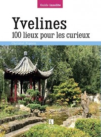 Yvelines 100 Lieux pour les Curieux