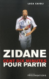 Zidane : 110 Minutes pour partir