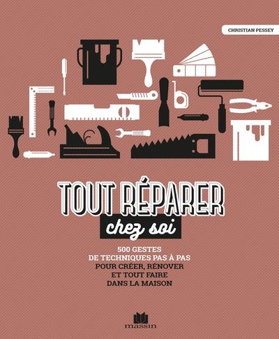 Tout réparer chez soi