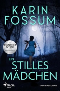 Ein stilles Mädchen: Kriminalroman, Eddie Feber 2 | Das Ungeheuer im Menschen - der nächste Fall für Eddie Feber von Norwegens Bestsellerautorin Karin Fossum