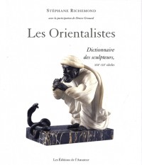 Les Orientalistes : Dictionnaire des sculpteurs, XIXe-XXe siècles