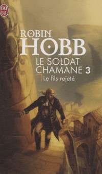 Le Soldat chamane, Tome 3 : Le fils rejeté