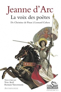 Jeanne d'Arc : La voix des poètes, de Christine de Pizan à Leonard Cohen