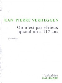 On n'est pas sérieux quand on a 117 ans : zuteries