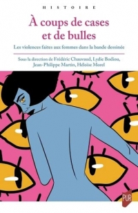 À coups de cases et de bulles: Les violences faites aux femmes dans la bande dessinée