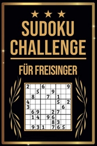SUDOKU Challenge für Freisinger: Sudoku Buch I 300 Rätsel inkl. Anleitungen & Lösungen I Leicht bis Schwer I A5 I Tolles Geschenk für Freisinger