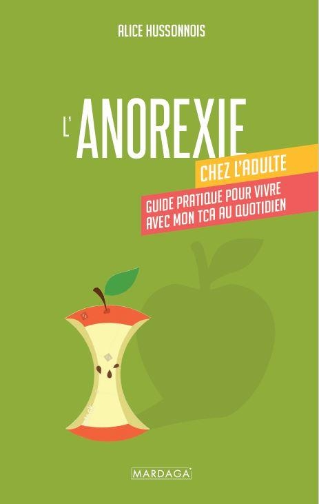 L'anorexie chez l'adulte: Guide pratique pour vivre avec mon TCA au quotidien