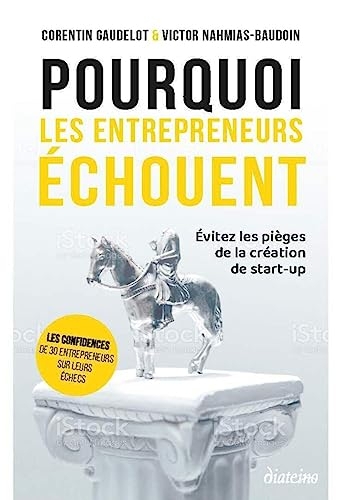 Pourquoi les entrepreneurs échouent