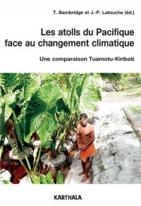 Les Atolls du Pacifique Face au Changement Climatique. une Comparaison Tuamotu-Kiribati