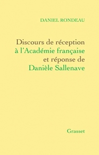 Discours de réception à l'Académie française Et réponse de Danièle Sallenave (Littérature Française)