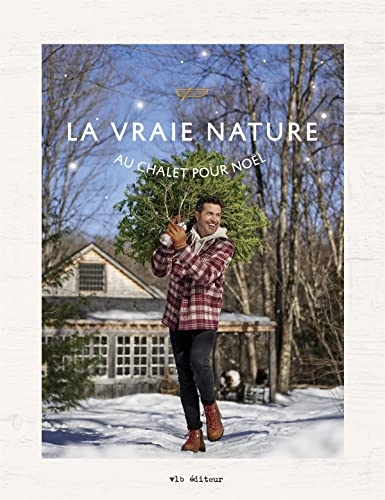 La vrai nature. au chalet pour noel