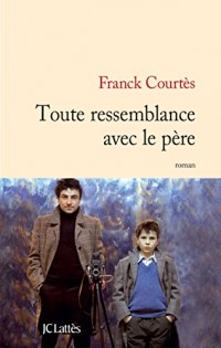 Toute ressemblance avec le père