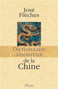 Dictionnaire amoureux de la Chine